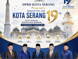 DPRD Kota Serang Mengucapkan Selamat Hari Jadi Kota Serang yang ke-19 Tahun